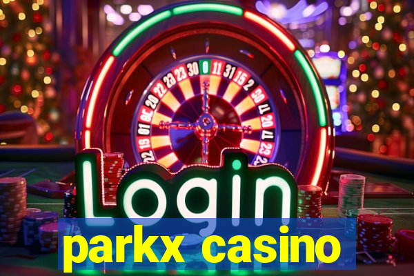 parkx casino