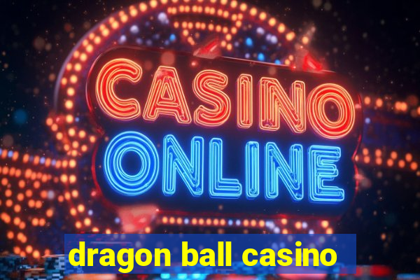 dragon ball casino