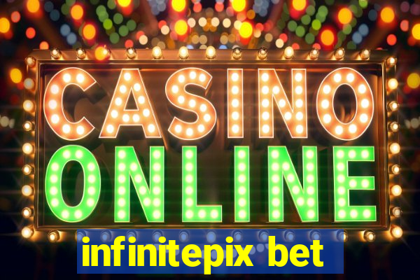 infinitepix bet