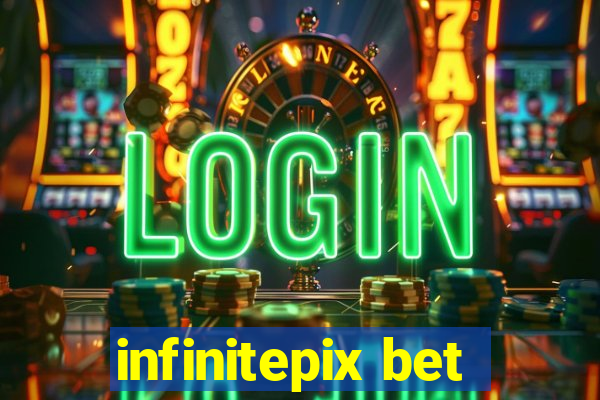 infinitepix bet