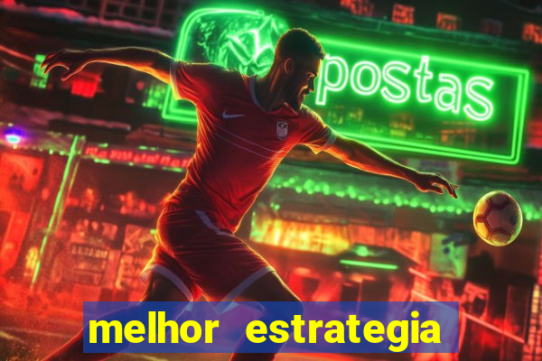 melhor estrategia para roleta