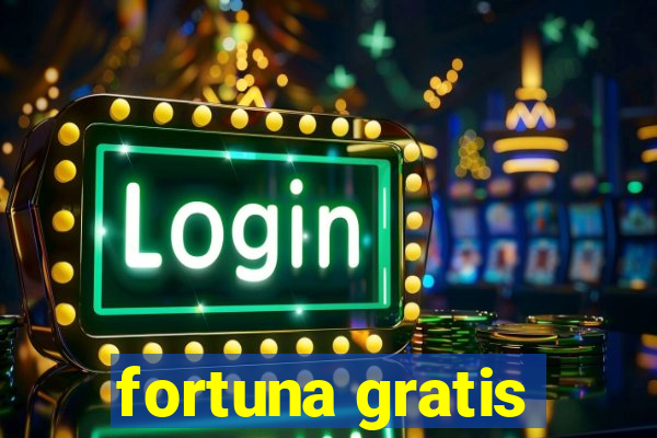 fortuna gratis