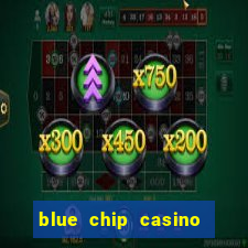 blue chip casino and spa