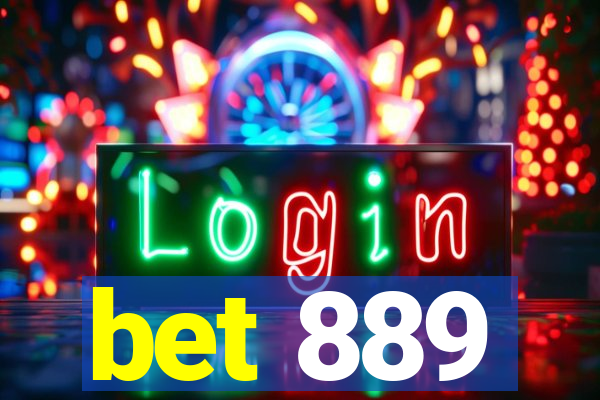 bet 889