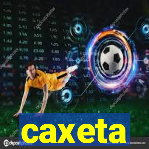 caxeta