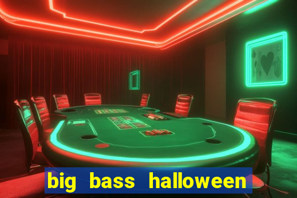 big bass halloween demo slot