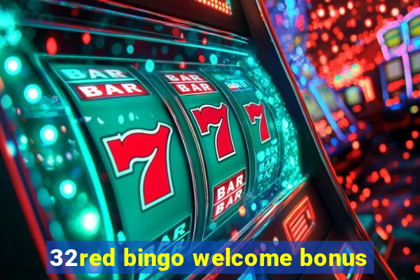 32red bingo welcome bonus