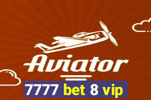 7777 bet 8 vip