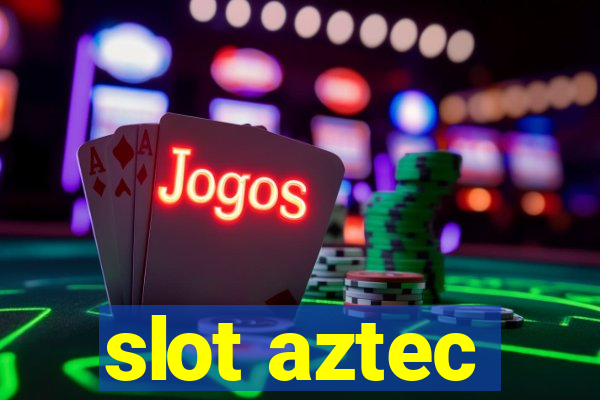 slot aztec