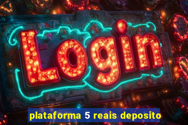 plataforma 5 reais deposito