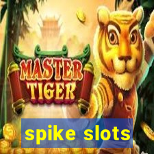 spike slots