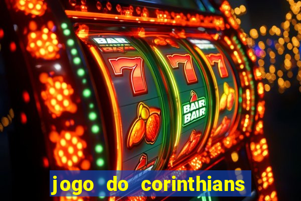 jogo do corinthians hoje passa em qual canal