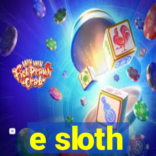 e sloth