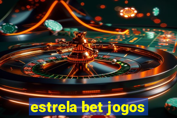 estrela bet jogos