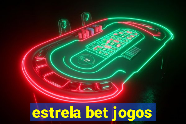 estrela bet jogos