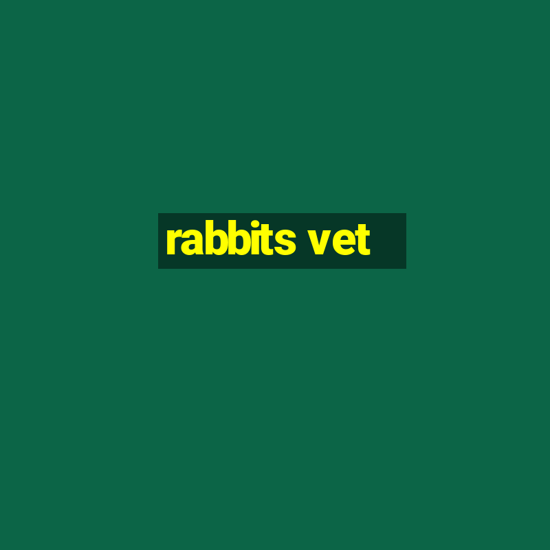 rabbits vet