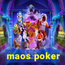 maos poker