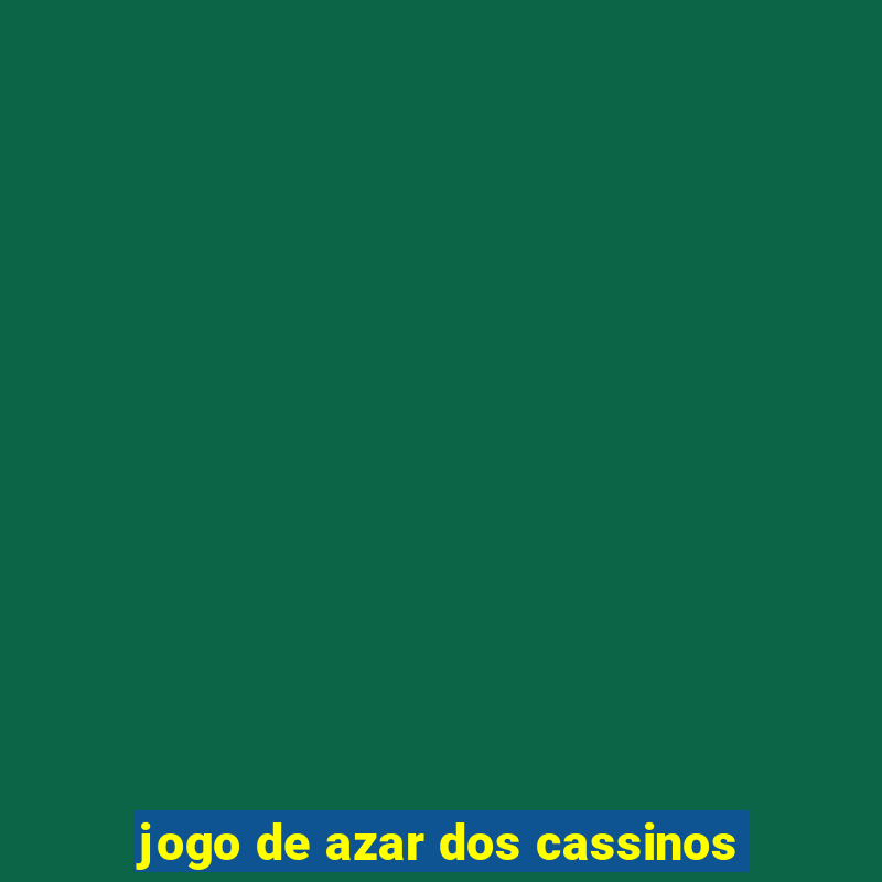 jogo de azar dos cassinos