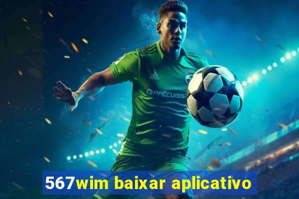 567wim baixar aplicativo