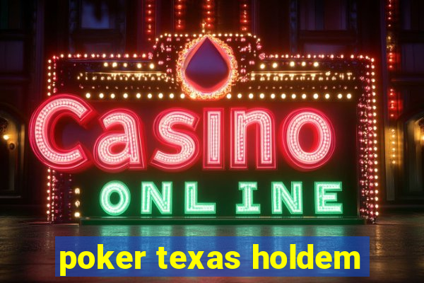 poker texas holdem