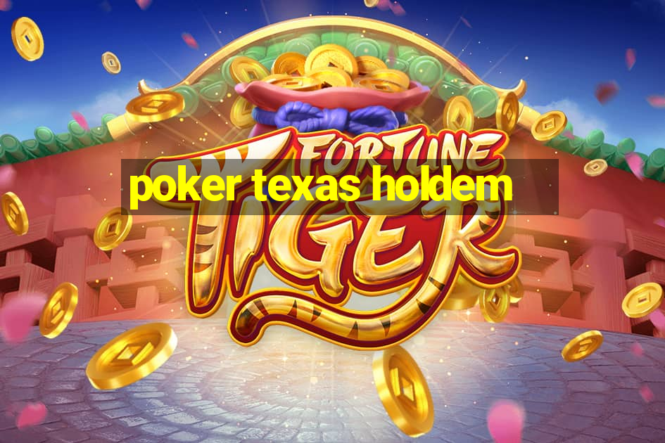 poker texas holdem