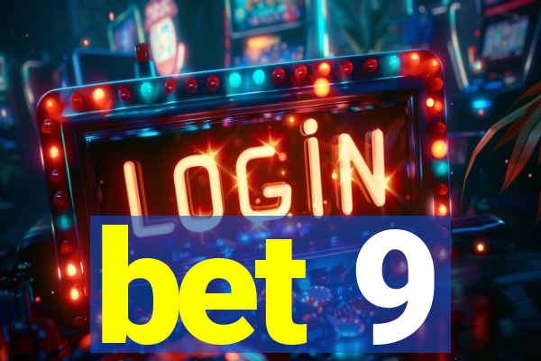 bet 9