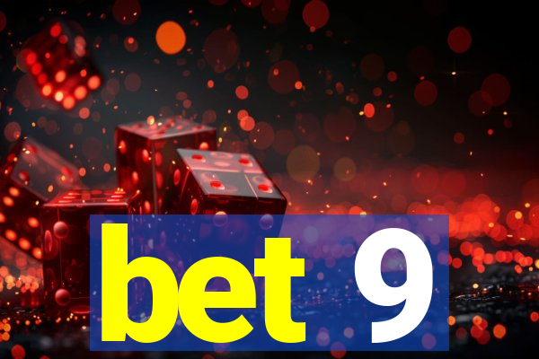 bet 9