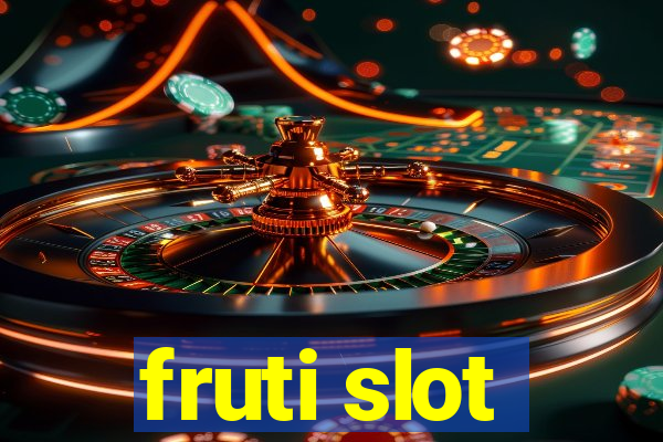 fruti slot