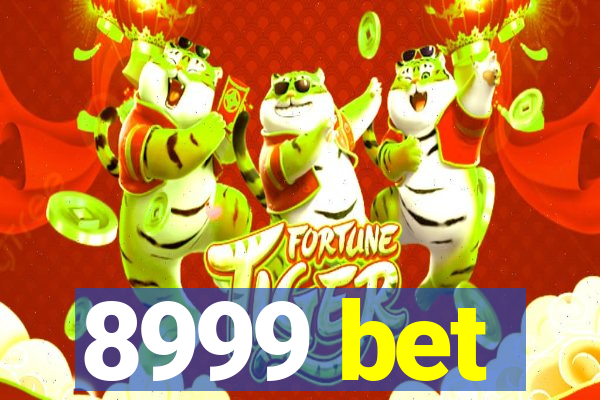 8999 bet