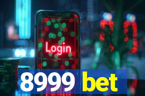 8999 bet