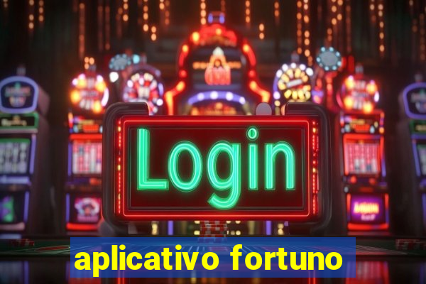 aplicativo fortuno