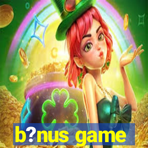 b?nus game