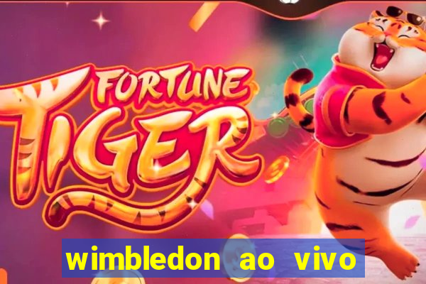 wimbledon ao vivo online gratis