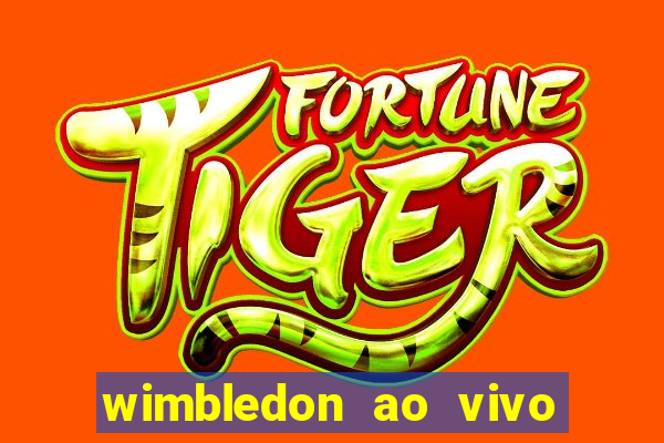 wimbledon ao vivo online gratis