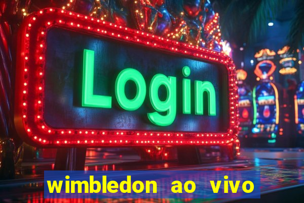 wimbledon ao vivo online gratis