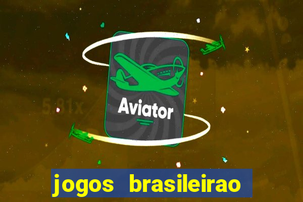 jogos brasileirao serie a hoje