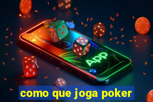 como que joga poker