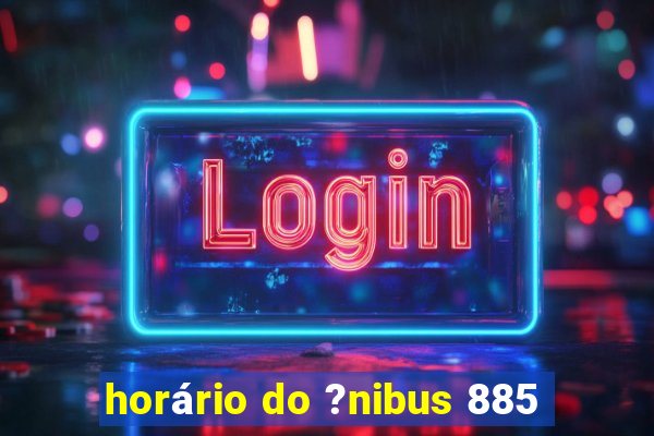 horário do ?nibus 885