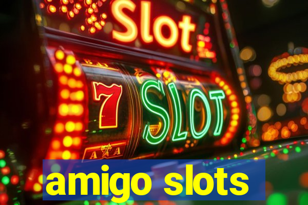 amigo slots