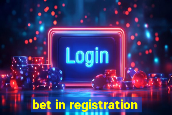 bet in registration