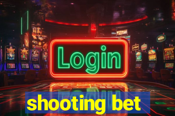 shooting bet