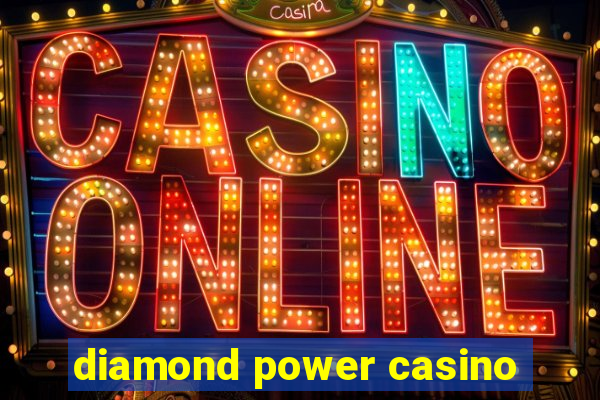 diamond power casino