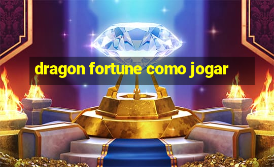 dragon fortune como jogar