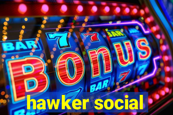 hawker social