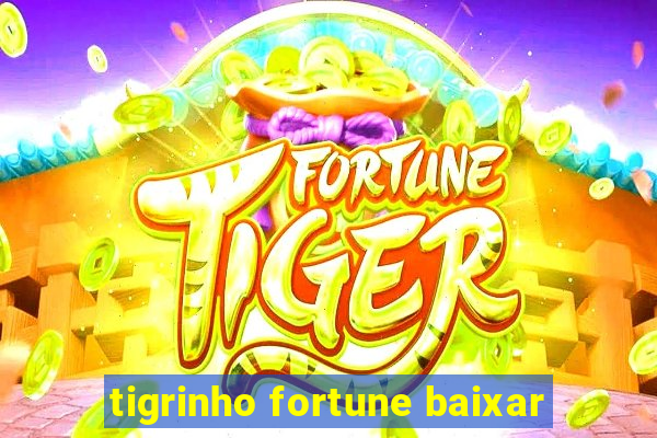 tigrinho fortune baixar