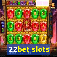 22bet slots