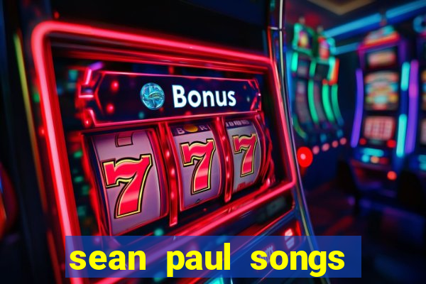 sean paul songs get busy