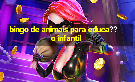 bingo de animais para educa??o infantil