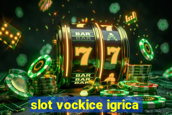 slot vockice igrica