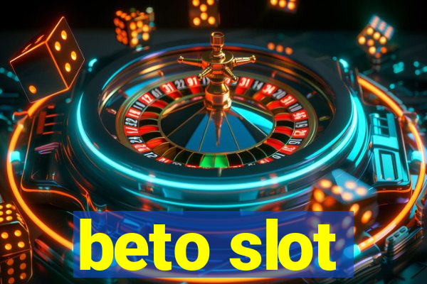 beto slot